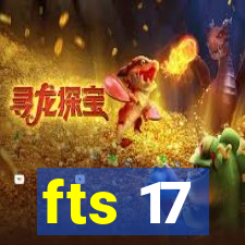 fts 17